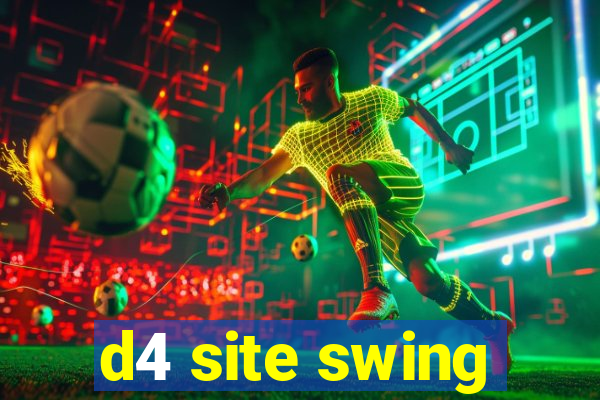 d4 site swing